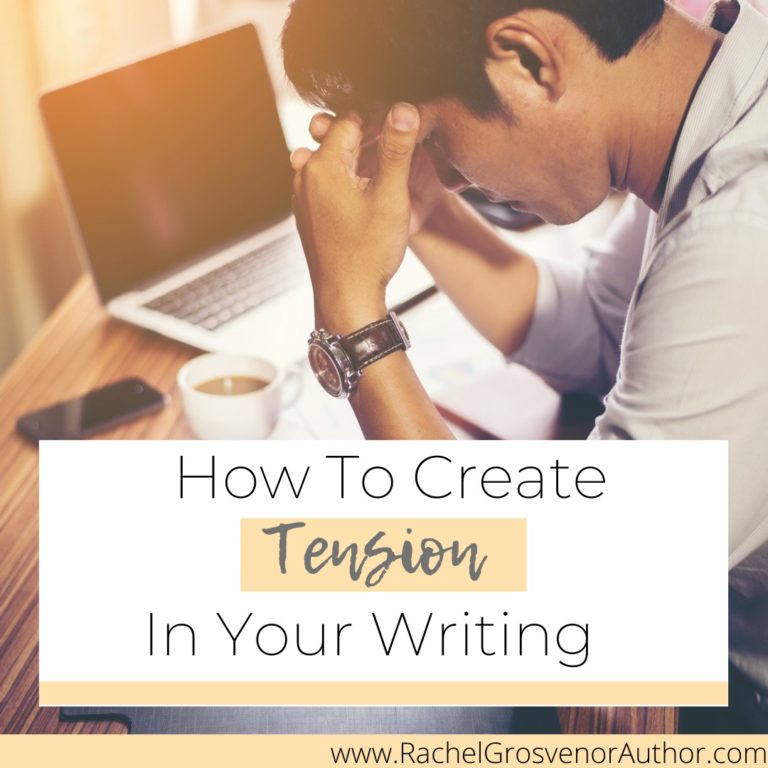 how-to-create-tension-in-your-writing-rachel-grosvenor-author