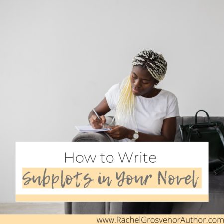 How to Write Subplots in Your Novel – Rachel Grosvenor Author