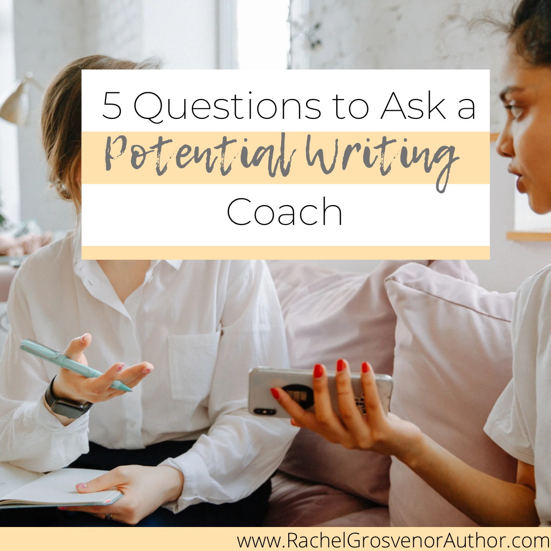 5 Questions To Ask A Potential Writing Coach Rachel Grosvenor Author