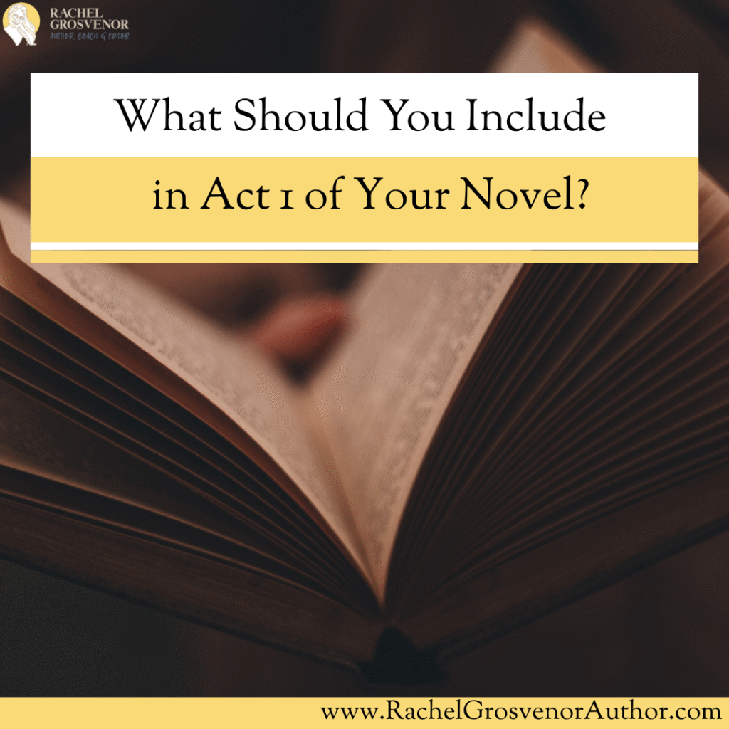 What Should You Include in Act 1 of Your Novel?