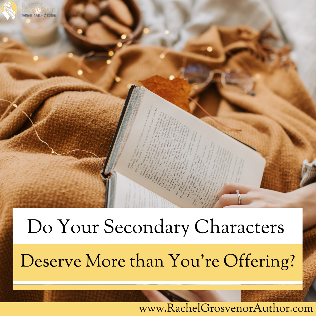 Do Your Secondary Characters Deserve More than You’re Offering?